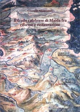 Il feudo calabrese di Maida fra riforme e restaurazione.